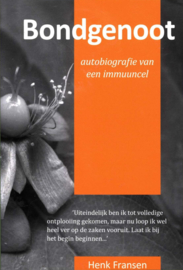 Bondgenoot autobiografie van een immuuncel , Henk Fransen