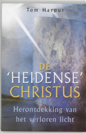 Heidense Christus herontdekking van het verloren licht , Tom Harpur