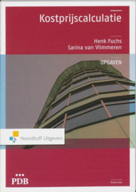Opgaven Kostprijscalculatie , Henk Fuchs Serie: PDB