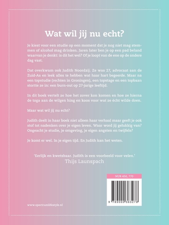 Ik was advocaat. Nu ben ik mezelf. Een inspirerende gids om ook jezelf te worden , Judith Noordzij