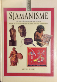 Sjamanisme een rijk geillustreerde reis naar de rituelen en de innerlijke beleving van het sjamanisme , Nevill Drury