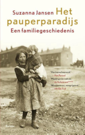 Het pauperparadijs een familiegeschiedenis ,  Suzanne Jansen
