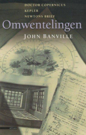 Omwentelingen Doctor Copernicus, Kepler, Newtons brief , John Banville