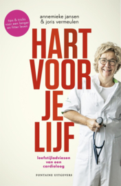 Hart voor je lijf Leefstijladviezen van een cardioloog ,  Annemieke Jansen