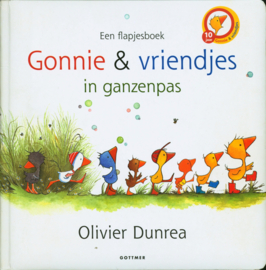 Gonnie & vriendjes - Gonnie en vriendjes in ganzenpas een flapjesboek , Olivier Dunrea Serie: Gonnie & Vriendjes