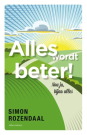 Alles wordt beter! nou ja, bijna alles , Simon Rozendaal