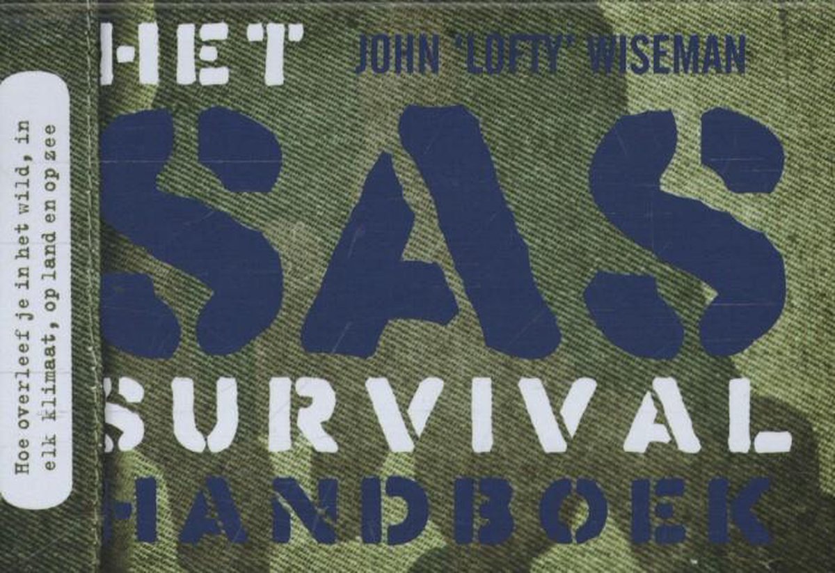 Het SAS survival handboek hoe overleef je in het wild, in elk klimaat, op land en op zee , John 'Lofty' Wiseman, Dwarsligger