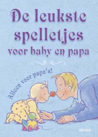 De Leukste Spelletjes Voor Baby En Papa Alleen voor papa's! ,  N. Kleverlaan