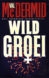 Wildgroei Kate Brannigan pivedetective , Val McDermid