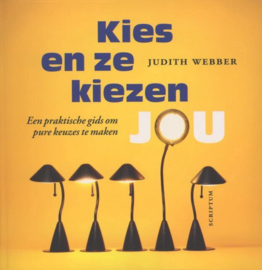 Kies en ze kiezen jou een praktische gids om pure keuzes te maken , Judith Webber