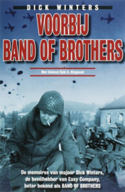 Voorbij Band of Brothers de memoires van majoor Dick Winters, de bevelhebber van Easy Company, beter bekend als Band of Brothers , Dick Winters