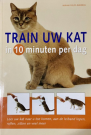 Train uw kat in 10 minuten per dag LKeer uw kat naar u toekomen, aan de leiband lopen, rollen, zitten en veel meer. ,  Miriam Fields- Rabineau