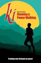 Ki running & Power walking training voor lichaam en geest , Hans Peter Roel