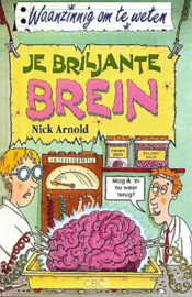 Waanzinnig om te weten - Je briljante brein Waanzinnig om te weten - serie , Nick Arnold