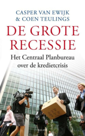 De grote recessie het Centraal Planbureau over de kredietcrisis , Casper van Ewijk