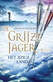 Het Ijzige Land , John Flanagan Serie: De Grijze Jager