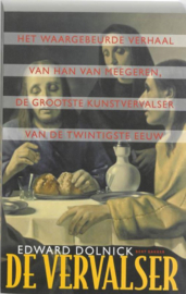 De vervalser Het waargebeurde verhaal van Han van Meegeren, de grootste kunstvervalser van de twintigste eeuw , Edward Dolnick