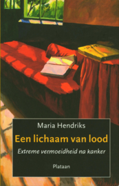 Lichaam Van Lood extreme vermoeidheid na kanker ,  M. Hendriks