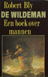 De wildeman. Een boek over mannen , Robert Bly