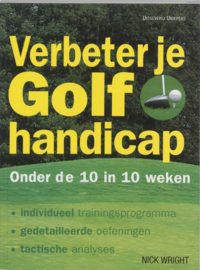 Verbeter Je Golfhandicap onder de 10 in 10 weken , Nick Wright