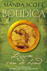 Droom van de hond  - Boudica / 3 - ,  Manda Scott