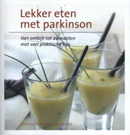 Lekker eten met Parkinson van ontbijt tot avondeten met veel praktische tips , Heleen Dicke