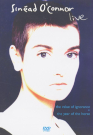 Sinead O'Connor - Live year of the horse/Value of ignorance ,  Sinéad O’Connor