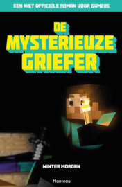 Minecraft - De mysterieuze Griefer een niet-officiële roman voor gamers , Winter Morgan Serie: Minecraft