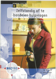 Zelfstandig af te handelen hulpvragen / Doktersassistenten deelkwalificatie ag 407 en 408 , R. Arnold Serie: Kompas voor AG