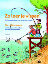 Zo leer je vissen het hengelsportboek voor jongens en meisjes ,  Pierre Bronsgeest