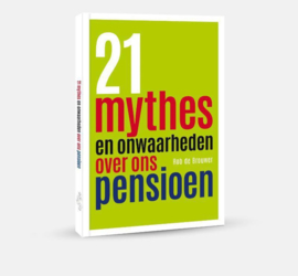 21 mythes en onwaarheden over ons pensioen , Rob de Brouwer