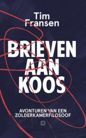 Brieven aan Koos avonturen van een zolderkamerfilosoof ,  Tim Fransen