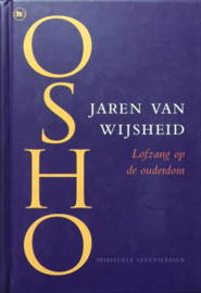 Jaren Van Wijsheid Lofzang op de ouderdom ,  Osho