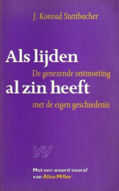 Als lijden al zin heeft ,  J.K. Stettbacher