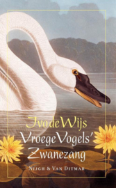 Vroege Vogels' Zwanezang verzen uit het Vara-programma Vroege Vogels (2003-2005) , Ivo de Wĳs