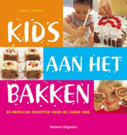 Kids aan het bakken 60 heerlijke recepten voor de jonge kok , S. Lewis