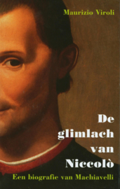 Glimlach Van Niccolo een biografie van Machiavelli , Maurizio Viroli