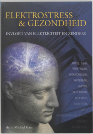 Duurzaam & gezond bouwen 7 - Elektrostress & gezondheid invloed van elektriciteit en zenders , M. Haas Serie: Duurzaam & gezond bouwen