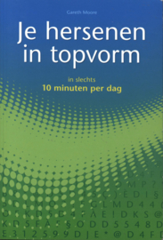 Je hersenen in topvorm - in slechts 10 minuten per dag , Gareth Moore