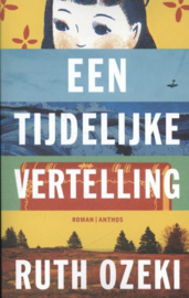 Een tijdelijke vertelling , Ruth Ozeki