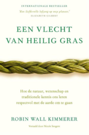 Een vlecht van heilig gras Hoe de natuur, wetenschap en traditionele kennis ons leren respectvol met de aarde om te gaan , Robin Wall Kimmerer