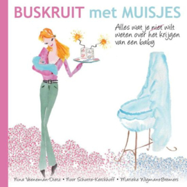 Buskruit met muisjes alles wat je (niet) wilt weten over het krijgen van een baby , Nina Veeneman-Dietz