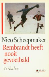 Rembrandt heeft nooit gevoetbald , N.Scheepmaker