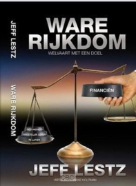 Ware Rijkdom Welvaart met een doel, Jeff Lestz