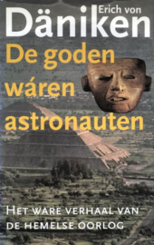 Goden Waren Astronauten het ware verhaal van de hemelse oorlog , Erich von Daniken