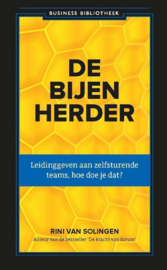 Business bibliotheek - De bijenherder leidinggeven aan zelfsturende teams, hoe doe je dat? , Rini van Solingen Serie: Business Bibliotheek