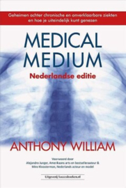 Medical medium geheimen achter chronische en onverklaarbare ziekten en hoe je uiteindelijk kunt genezen , Anthony William