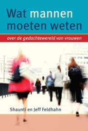 Wat Mannen Moeten Weten over de gedachtenwereld van vrouwen , Shaunti Feldhahn