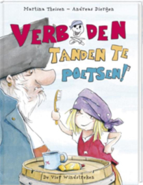 Een Vier Windstreken prentenboek - Verboden Tanden Te Poetsen! , A. Dierssen