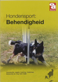 Over Dieren - Hondensport Behendigheid introductie, regels, training, materiaal, blessures en nog heel veel meer , Ton Meijer